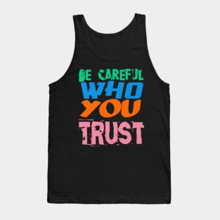Be Careful Who you Trust, Black Tank Top
